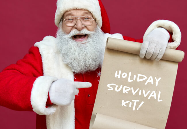 Take Advantage Of Our Holiday Survival Kit!